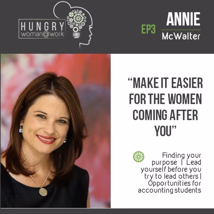 Ep 3- Make it easier for the women coming after you with Annie McWalter