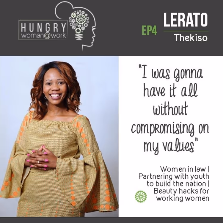 Ep 4- Lerato Thekiso I was gonna have it all without compromising my values